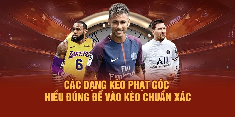 Các dạng kèo phạt góc – Hiểu đúng để vào kèo chuẩn xác