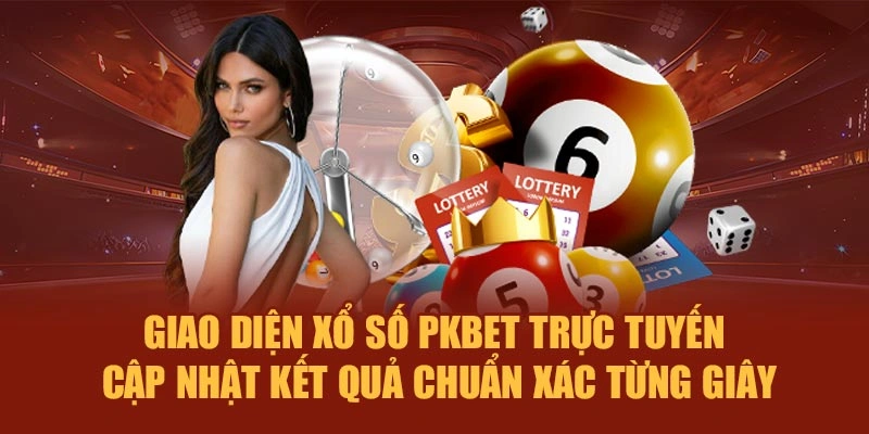 Giao diện xổ số PKBET trực tuyến cập nhật kết quả chuẩn xác từng giây