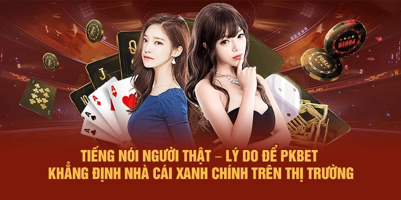 Tiếng nói người thật – Lý do để PKBET khẳng định nhà cái xanh chính trên thị trường